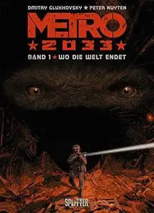 Metro 2033 (Comic). Band 1 (von 4): Wo die Welt endet