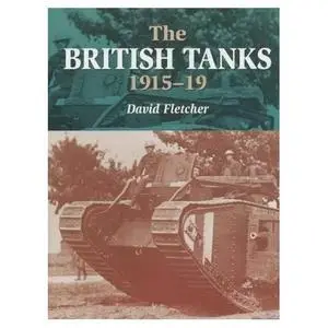 Crowood - The British Tanks 1915-19