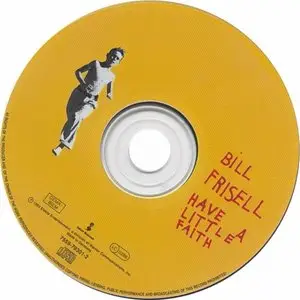 Bill Frisell - Have A Little Faith (1993) {Elektra Nonesuch}