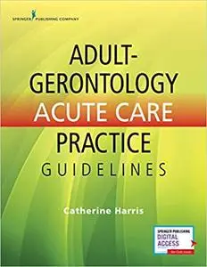 Adult-Gero Acute Care Practice Guideline