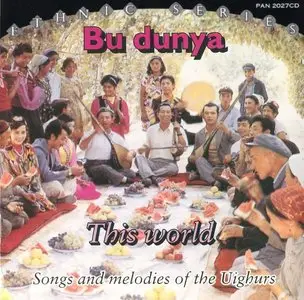 Ensemble Sadiyana – Bu Dunya: This World, Songs and Melodies of the Uighurs (1995)