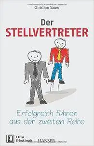 Der Stellvertreter - Erfolgreich führen aus der zweiten Reihe (Repost)