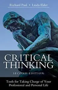 Critical Thinking: Tools for Taking Charge of Your Professional and Personal Life, 2nd Edition