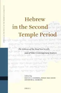 Hebrew in the Second Temple Period: The Hebrew of the Dead Sea Scrolls and of Other Contemporary Sources (repost)