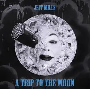 Jeff Mills - A Trip to the Moon (2017)