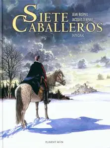 Siete Caballeros (Integral), de Jean Raspail & Jacques Terpant