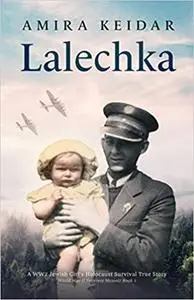 Lalechka (A WW2 Jewish Girl's Holocaust Survival True Story (World War II Memoir))