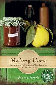 «Making Home» by Sharon Astyk