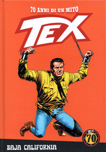 Tex - 70 Anni Di Un Mito - Volume 135 - Baja California