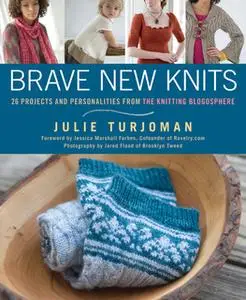 «Brave New Knits» by Julie Turjoman