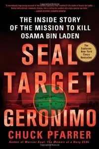 Seal Target Geronimo: The Inside Story of the Mission to Kill Osama Bin Laden (Repost)