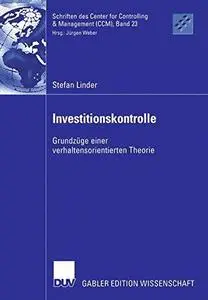 Investitionskontrolle: Grundzüge einer verhaltensorientierten Theorie