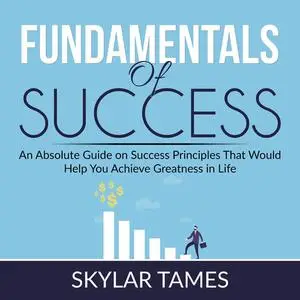 «Fundamentals of Success» by Skylar Tames