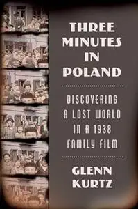 Three Minutes in Poland: Discovering a Lost World in a 1938 Family Film