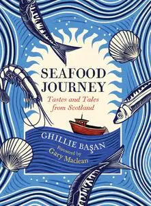 Seafood Journey: Tastes and Tales From Scotland