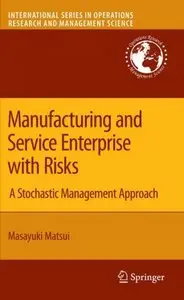 Manufacturing and Service Enterprise with Risks: A Stochastic Management Approach (Repost)