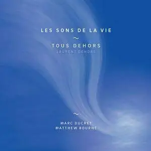 Tous Dehors - Les Sons De La Vie (2016) {Abalone Productions}