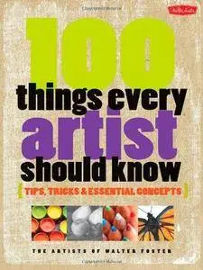 100 Things Every Artist Should Know: Tips, Tricks & Essential Concepts (Repost)