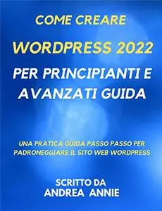 Come creare wordpress 2022 Per principianti e avanzati Guida