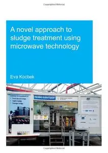 A A Novel Approach to Sludge Treatment Using Microwave Technology