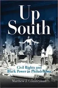 Up South: Civil Rights and Black Power in Philadelphia