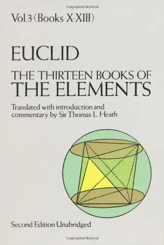 The Thirteen Books of The Elements: Volume 3: Books 10 to 13 (repost)