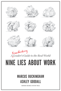 Nine Lies About Work : A Freethinking Leader’s Guide to the Real World