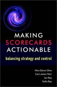 Making Scorecards Actionable: Balancing Strategy and Control