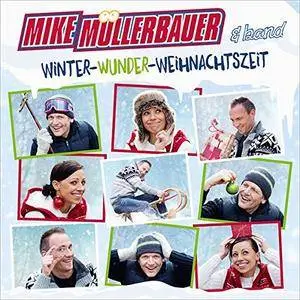 Mike Müllerbauer - Winter-Wunder-Weihnachtszeit (2017)