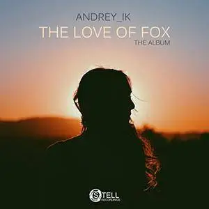 Andrey_ik - The Love of Fox (The Album) (2017)