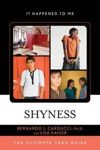 Shyness: The Ultimate Teen Guide (It Happened to Me)