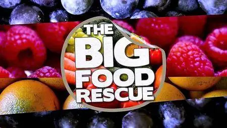 BBC - The Big Food Rescue: Series 1 (2016)