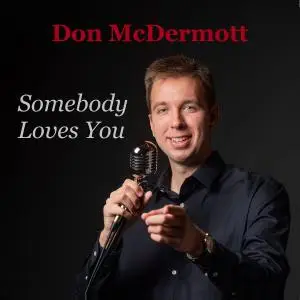 Don McDermott - Somebody Loves You (2019)