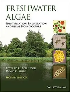Freshwater Algae: Identification, Enumeration and Use as Bioindicators Ed 2