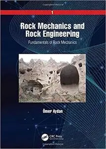 Rock Mechanics and Rock Engineering: Volume 1: Fundamentals of Rock Mechanics