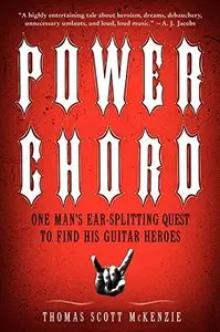 Power Chord: One Man's Ear-Splitting Quest to Find His Guitar Heroes [Repost]