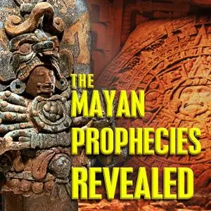 The Mayan Prophecies Revealed [Audiobook]