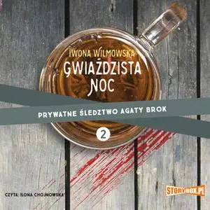 «Prywatne śledztwo Agaty Brok. Tom 2. Gwiaździsta noc» by Iwona Wilmowska