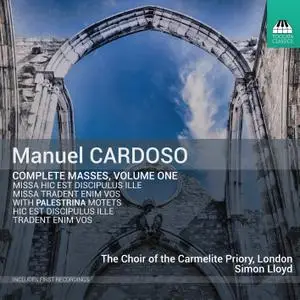 The Choir Of The Carmelite Priory, London & Simon Lloyd - Manuel Cardoso: Complete Masses, Vol. 1 (2022)