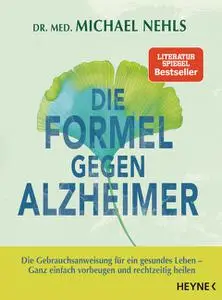 Michael Nehls - Die Formel gegen Alzheimer