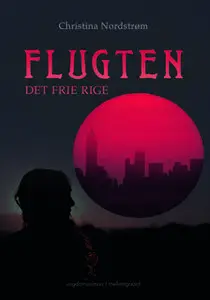 «FLUGTEN - DET FRIE RIGE» by Christina Nordstrøm