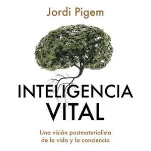«Inteligencia vital» by Jordi Pigem,Jordi Pigem Pérez
