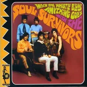 Soul Survivors - When The Whistle Blows Anything Goes (1967/2006)