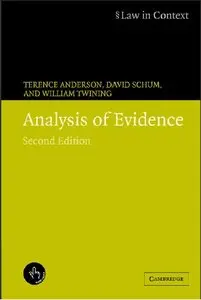 Analysis of Evidence (Law in Context) by Terence Anderson, David Schum and William Twining (Repost)
