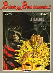 Balade au Bout du monde - Tome 03 - Le bâtard