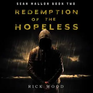 «Redemption of the Hopeless» by Rick Wood