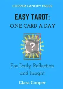 «Easy Tarot» by Clara Cooper