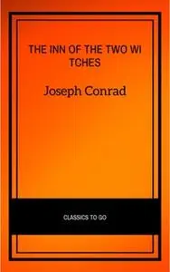 «The Inn of the Two Witches» by Joseph Conrad