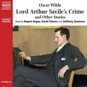 «Lord Arthur Savile’s Crime and Other Stories» by Oscar Wilde