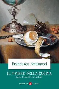 Francesco Antinucci - Il potere della cucina